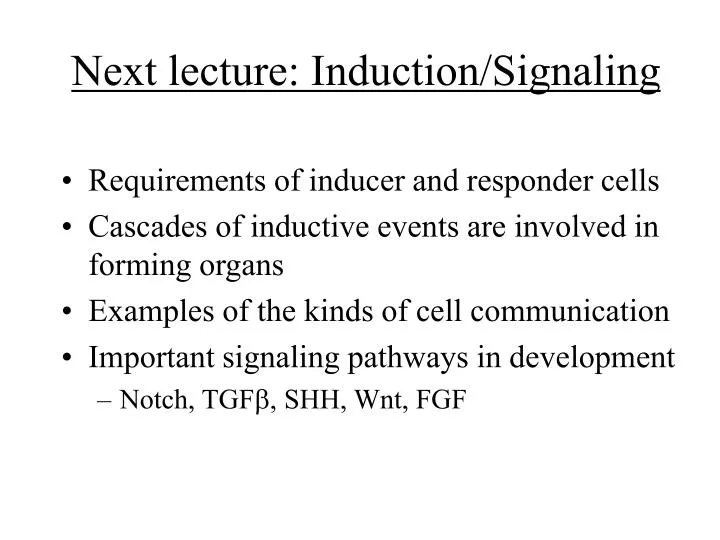 next lecture induction signaling