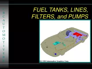 FUEL TANKS, LINES, FILTERS, and PUMPS