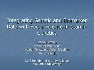 Integrating Genetic and Biomarker Data with Social Science Research: Genetics