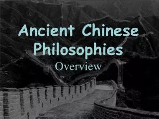 Ancient Chinese Philosophies Overview