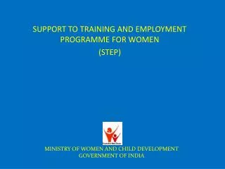 SUPPORT TO TRAINING AND EMPLOYMENT PROGRAMME FOR WOMEN (STEP)