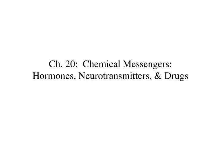 ch 20 chemical messengers hormones neurotransmitters drugs