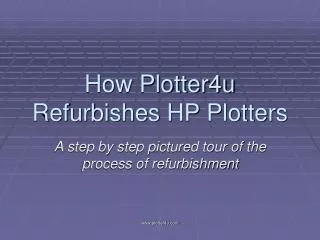 How Plotter4u Refurbishes HP Plotters