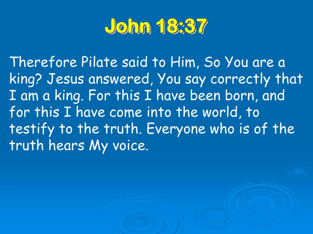 PPT - John 18:37 PowerPoint Presentation, free download - ID:1091859