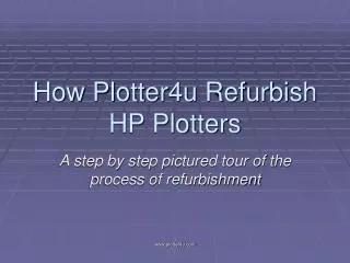 How Plotter4u Refurbish HP Plotters