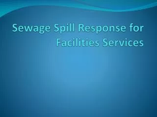 Sewage Spill Response for Facilities Services