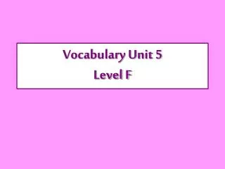 Vocabulary Unit 5 Level F