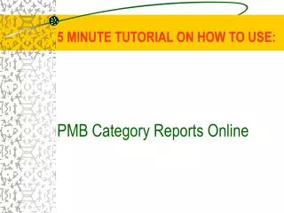 5 MINUTE TUTORIAL ON HOW TO USE: PMB Category Reports Online