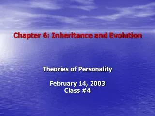Chapter 6: Inheritance and Evolution