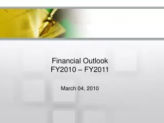 Financial Outlook FY2010 – FY2011