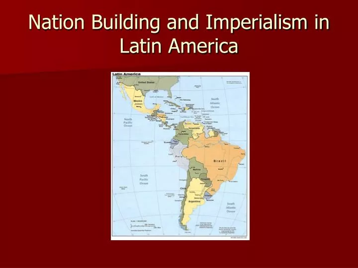 nation building and imperialism in latin america