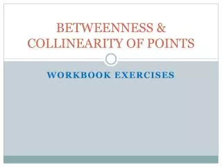 BETWEENNESS &amp; COLLINEARITY OF POINTS