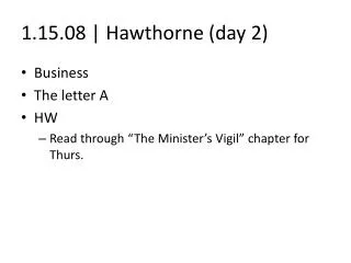 1.15.08 | Hawthorne (day 2)