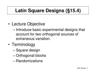 Latin Square Designs ( § 15.4)