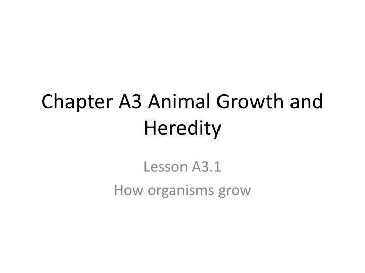 chapter a3 animal growth and heredity