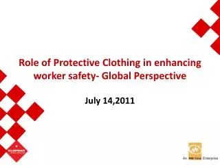 Role of Protective Clothing in enhancing worker safety- Global Perspective