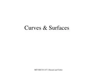 Curves &amp; Surfaces