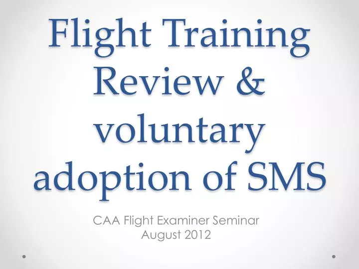 flight training review voluntary adoption of sms