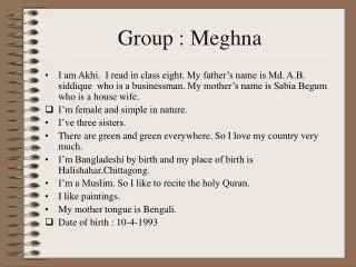 Group : Meghna