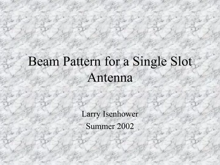 beam pattern for a single slot antenna