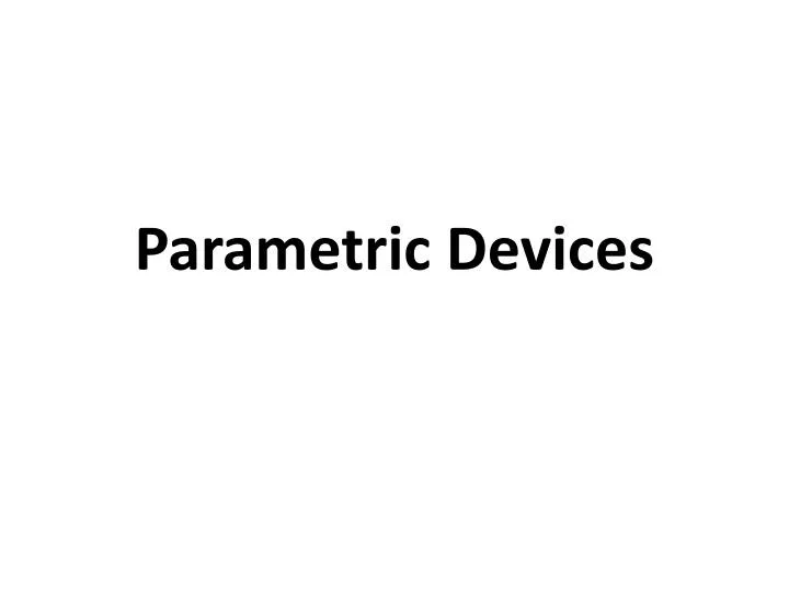 parametric devices
