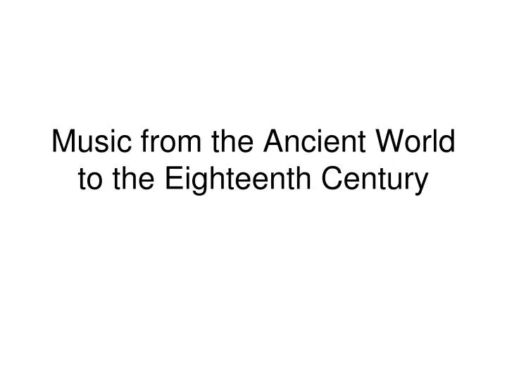 music from the ancient world to the eighteenth century