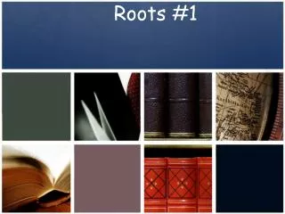 Roots #1