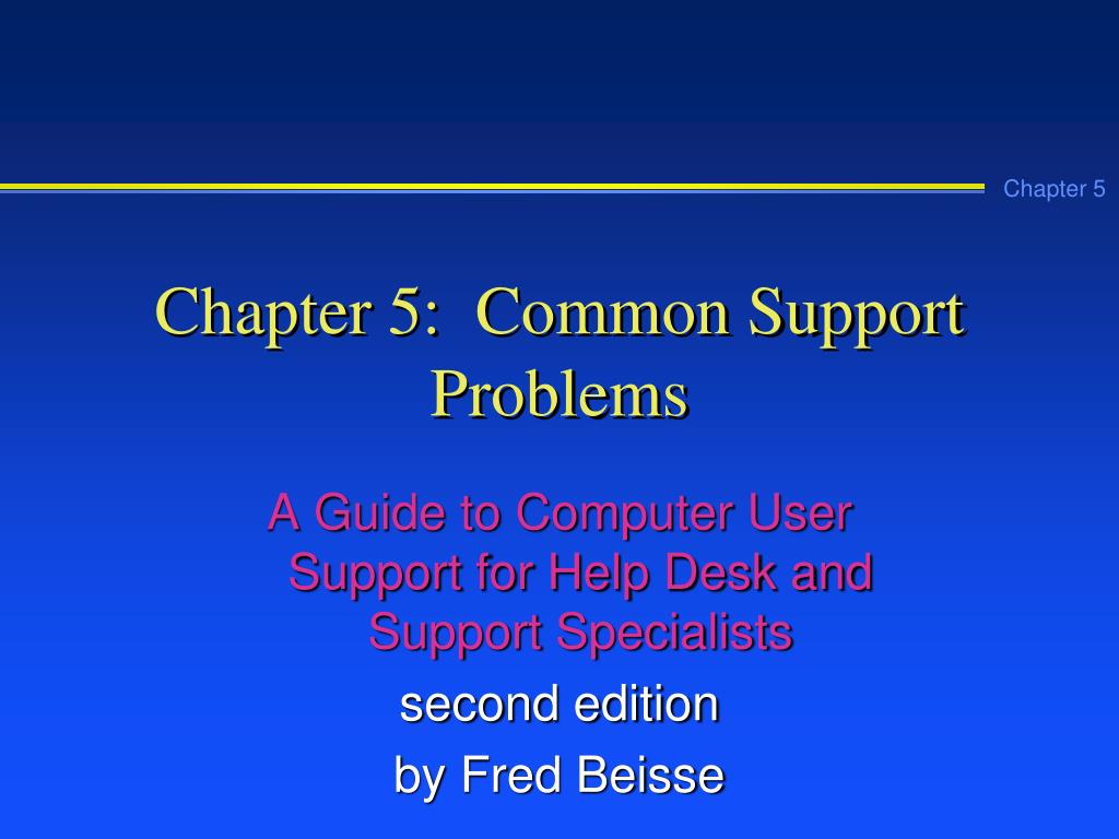 PPT - Chapter 5: Common Support Problems PowerPoint Presentation, free ...