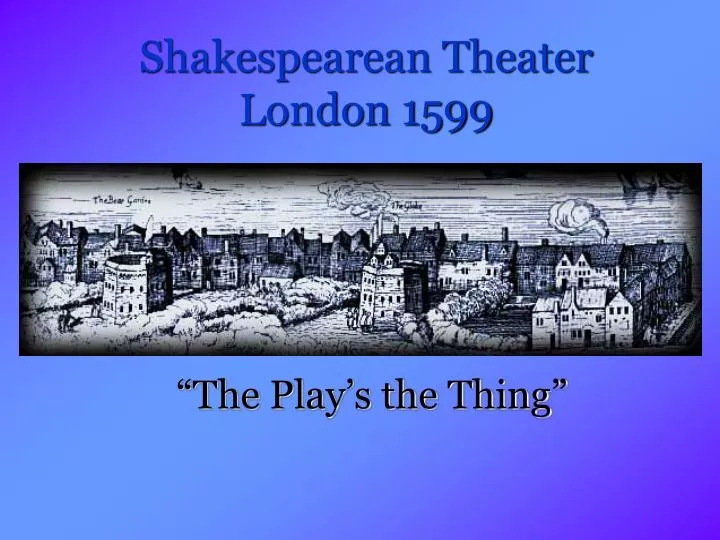 shakespearean theater london 1599