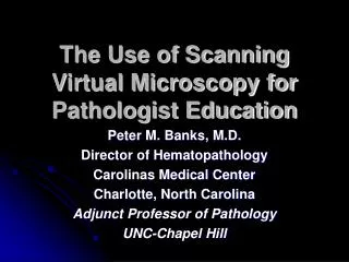 The Use of Scanning Virtual Microscopy for Pathologist Education