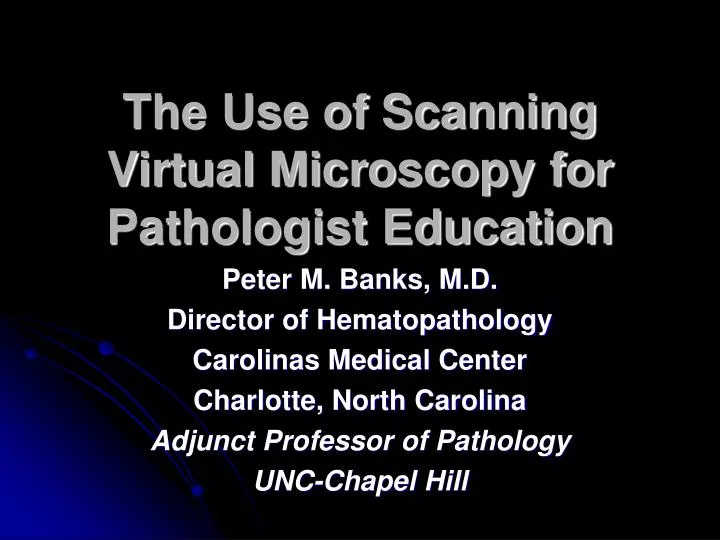 the use of scanning virtual microscopy for pathologist education