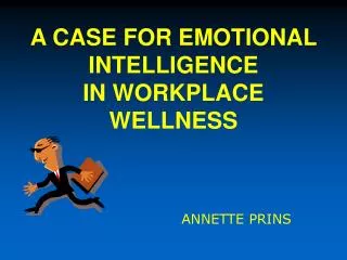A CASE FOR EMOTIONAL INTELLIGENCE IN WORKPLACE WELLNESS