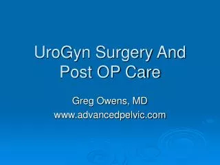 UroGyn Surgery And Post OP Care