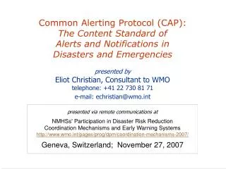Common Alerting Protocol (CAP): The Content Standard of Alerts and Notifications in Disasters and Emergencies