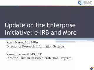 Update on the Enterprise Initiative: e-IRB and More