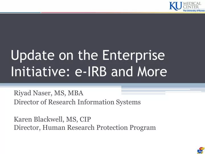 update on the enterprise initiative e irb and more