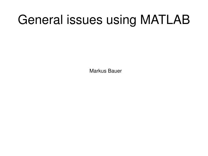 general issues using matlab