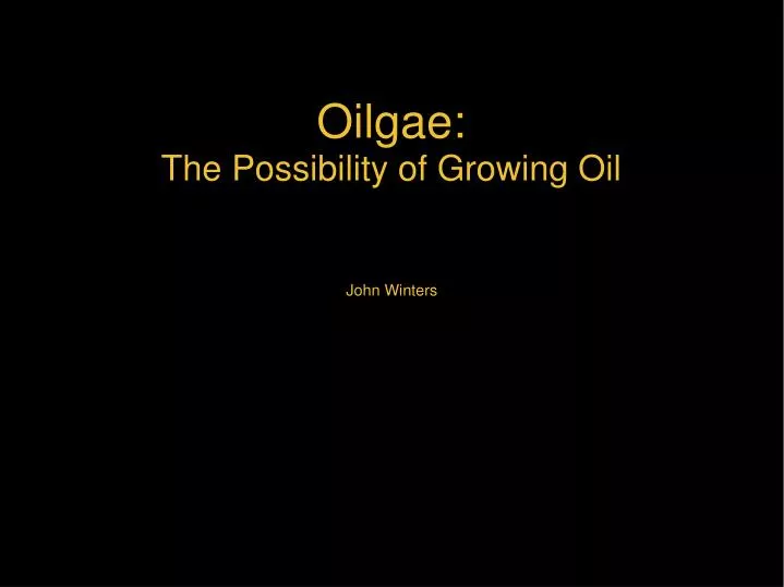 oilgae the possibility of growing oil