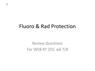Fluoro &amp; Rad Protection