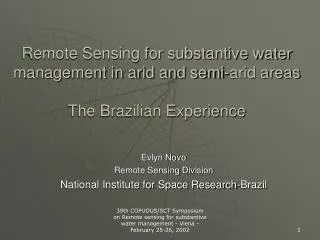 Remote Sensing for substantive water management in arid and semi-arid areas The Brazilian Experience