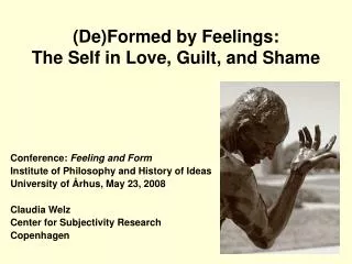 (De)Formed by Feelings: The Self in Love, Guilt, and Shame