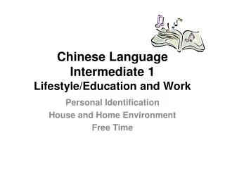 Chinese Language Intermediate 1 Lifestyle/Education and Work