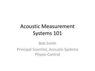 Acoustic Measurement Systems 101