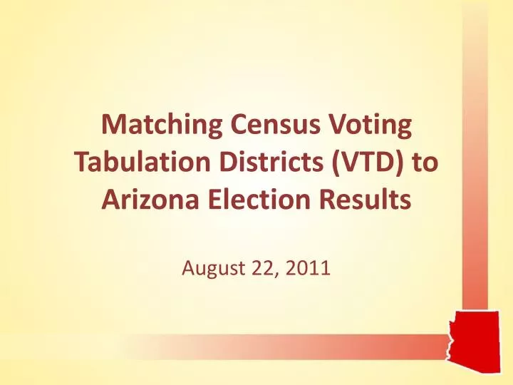 PPT Matching Census Voting Tabulation Districts (VTD) to Arizona