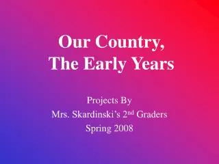 Our Country, The Early Years