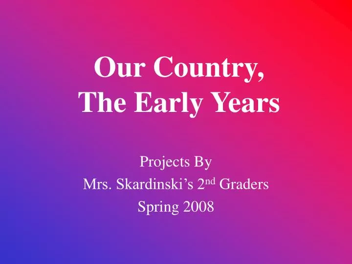 our country the early years