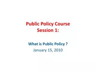 Public Policy Course Session 1: