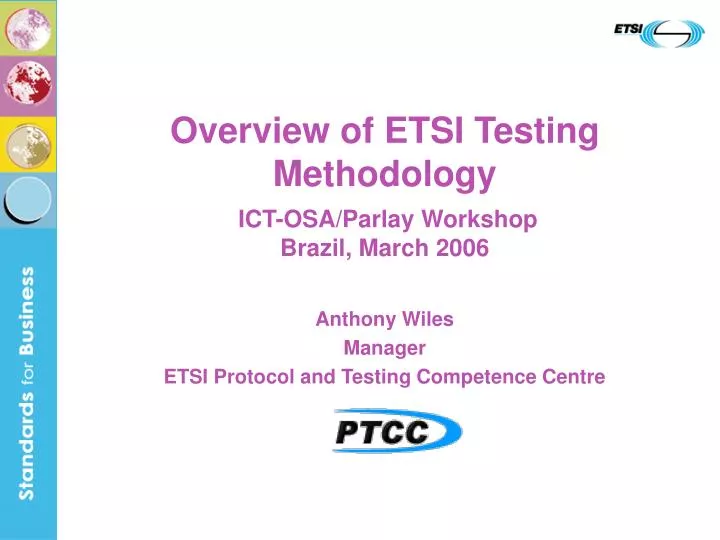 overview of etsi testing methodology ict osa parlay workshop brazil march 2006