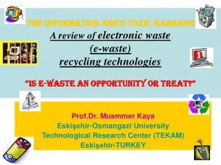 Prof.Dr. Muammer Kaya Eskişehir-Osmangazi University Technological Research Center (TEKAM) Eskişehir-TURKEY