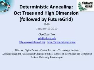 Deterministic Annealing: Oct Trees and High Dimension (followed by FutureGrid)